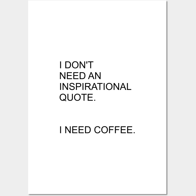 I need coffee Wall Art by standardprints